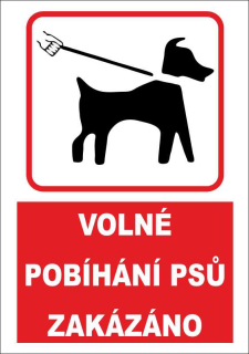 Cedule - Volné pobíhání psů zakázáno