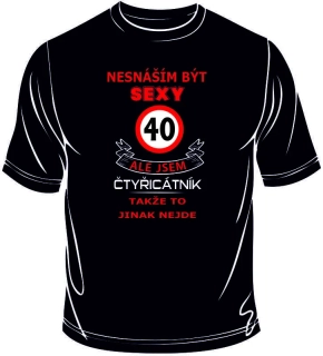 Tričko s potiskem - NESNÁŠÍM BÝT SEXY
